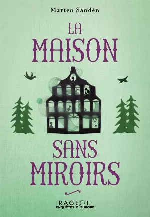 Mårten Sandén – La Maison sans miroirs